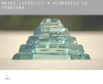 Masaż leczniczy w  Aldeaseca de la Frontera