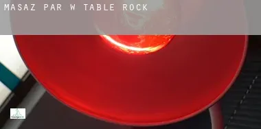 Masaż par w Table Rock